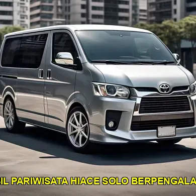 mobil pariwisata Hiace Solo berpengalaman